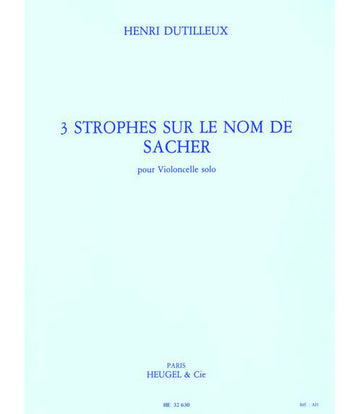 DUTILLEUX H. - 3 STROPHES SUR LE NOM DE PAUL SACHER - VIOLONCELLE SOLO